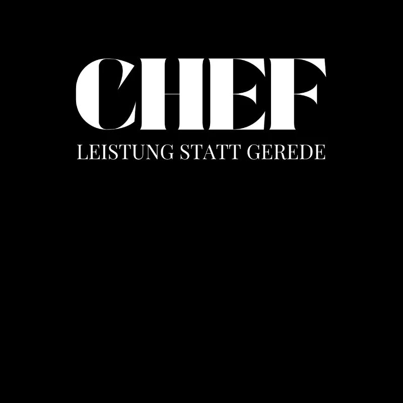 Chef Spruch Leistung statt Gerede