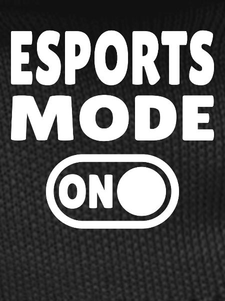 Esports Mode ON – Gaming