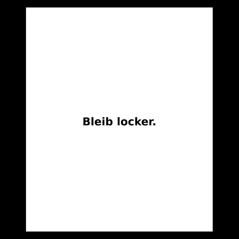 Bleib locker – Minimaler Slogan