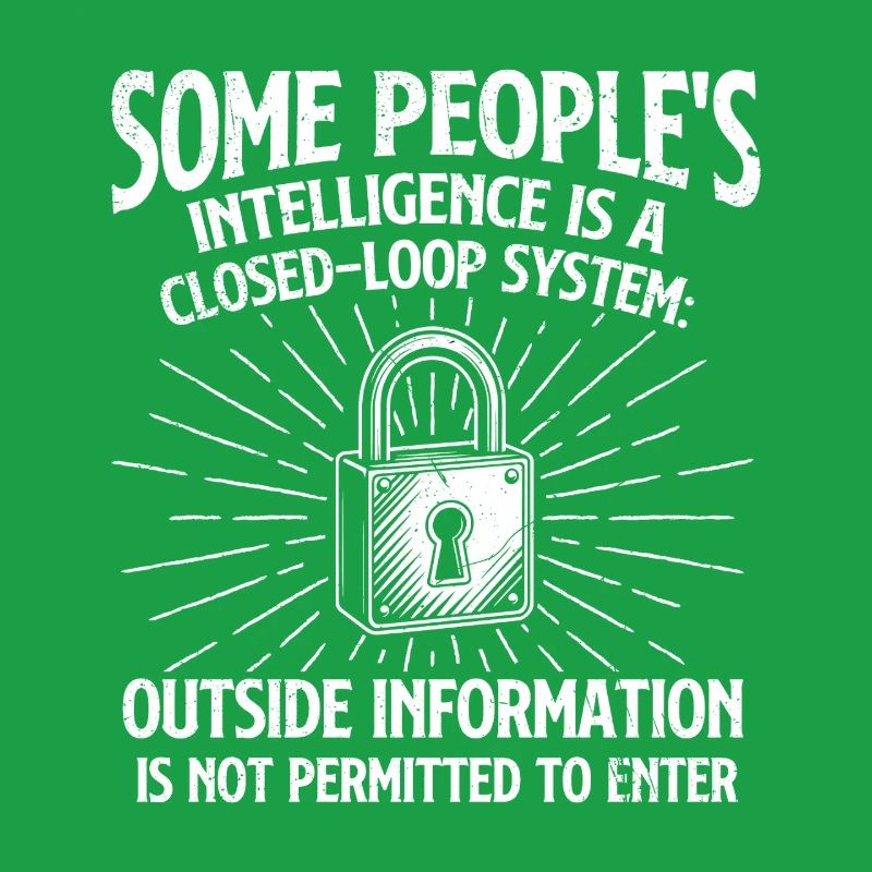 Some People’s Intelligence Closed Loop Sarcasm