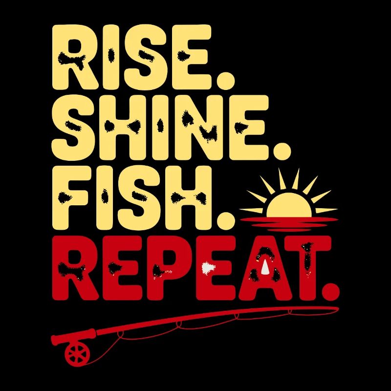 Rise Shine Fish Repeat