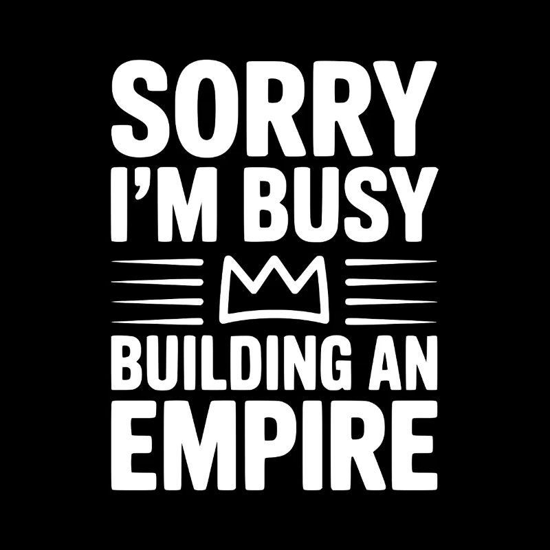 Désolé, je suis occupé à construire un empire