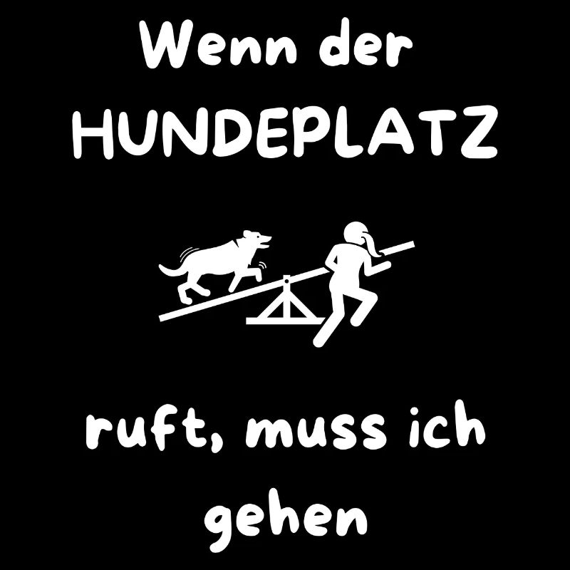 Wenn_der_HUNDEPLATZ_ruft _muss_ich_gehen