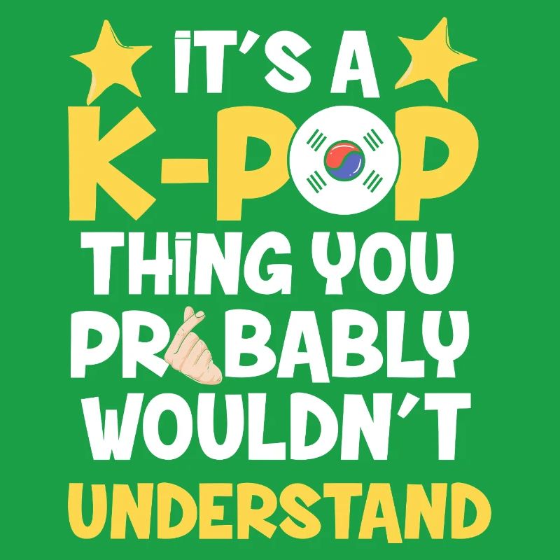 It’s a K-Pop Thing You Wouldn’t Understand Graphic