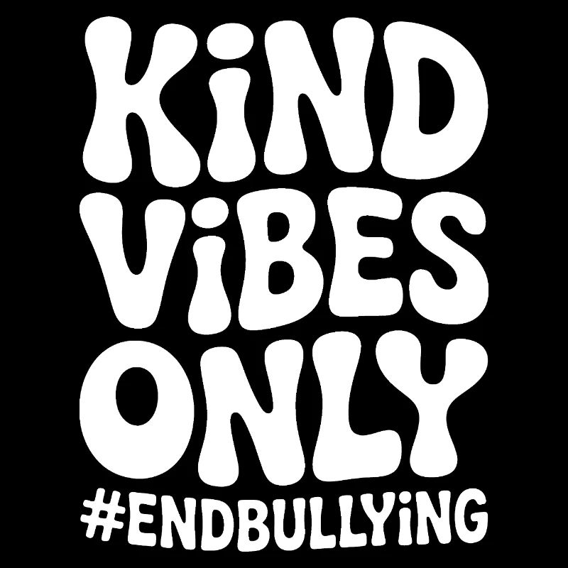 Kind Vibes Only: End Bullying