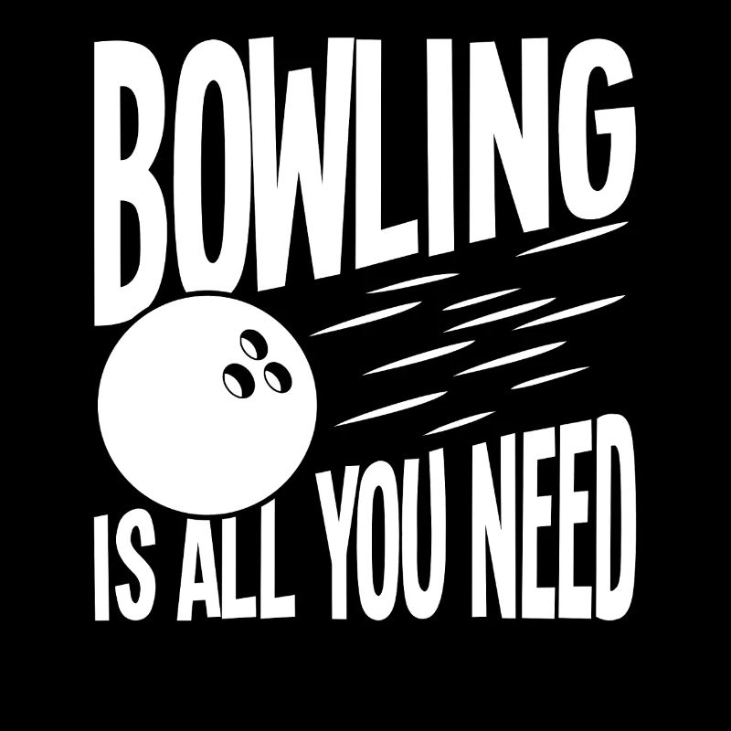 Bowling ist alles, was du brauchst