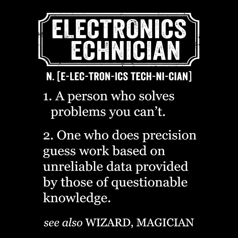 Définition drôle de technicien en électronique