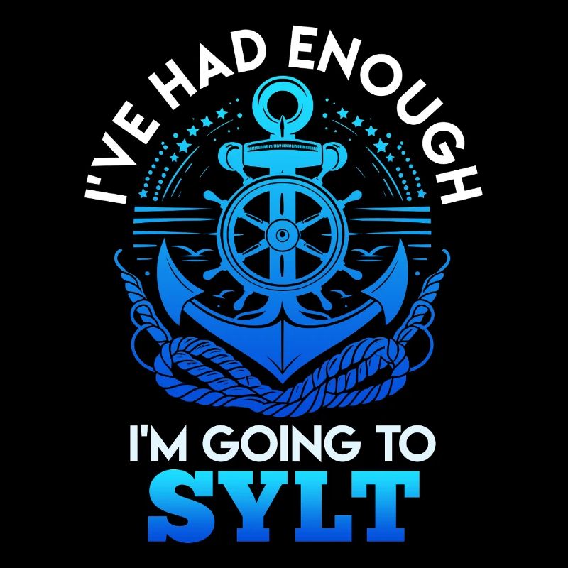 I'VE HAD ENOUGH, I'M GOING TO SYLT