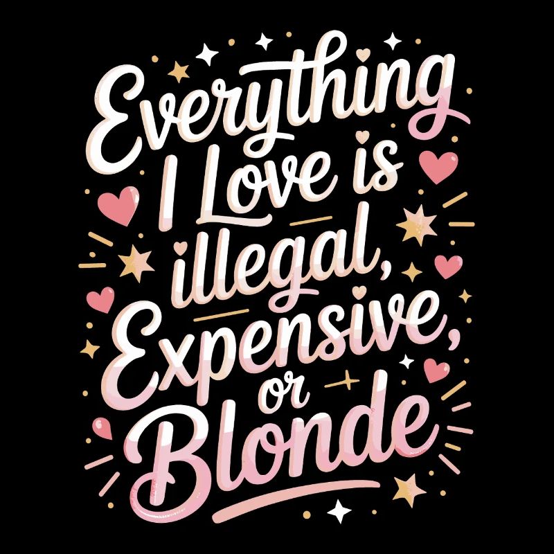 Everything I Love Illegal Expensive Blonde Men