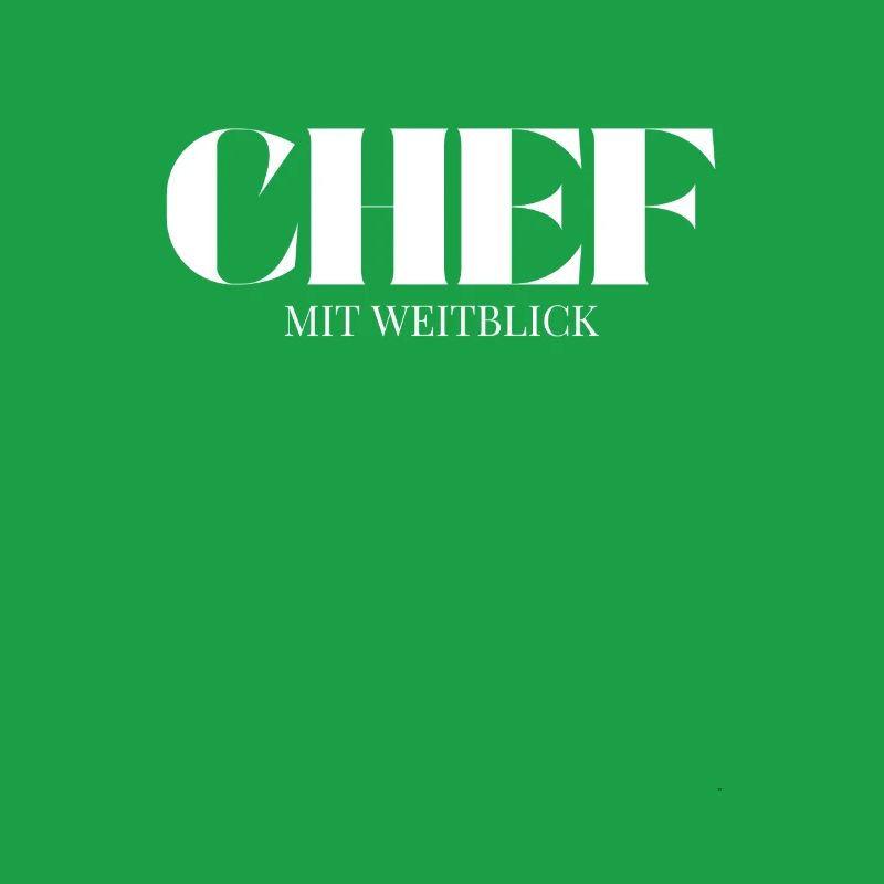 Chef Spruch Mit Weitblick