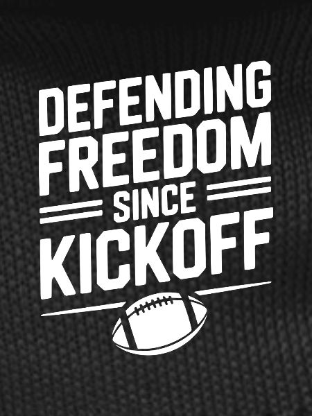 Defending Freedom Since Kickoff