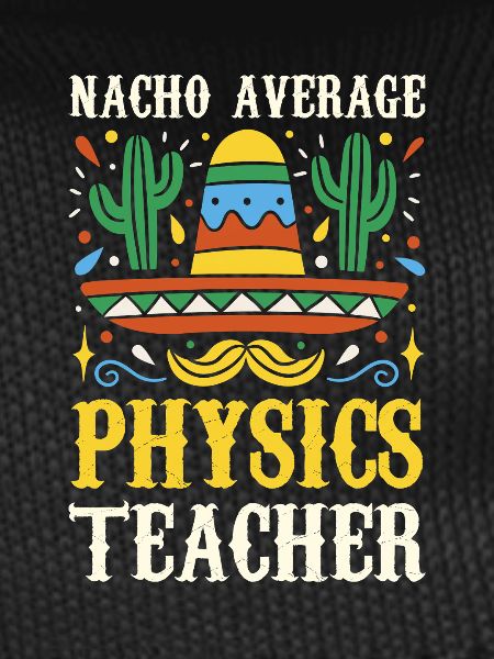 Nacho Average Physics Lehrer
