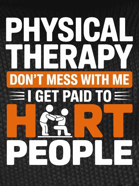 Physiotherapy Mutspruch – Hard Humor