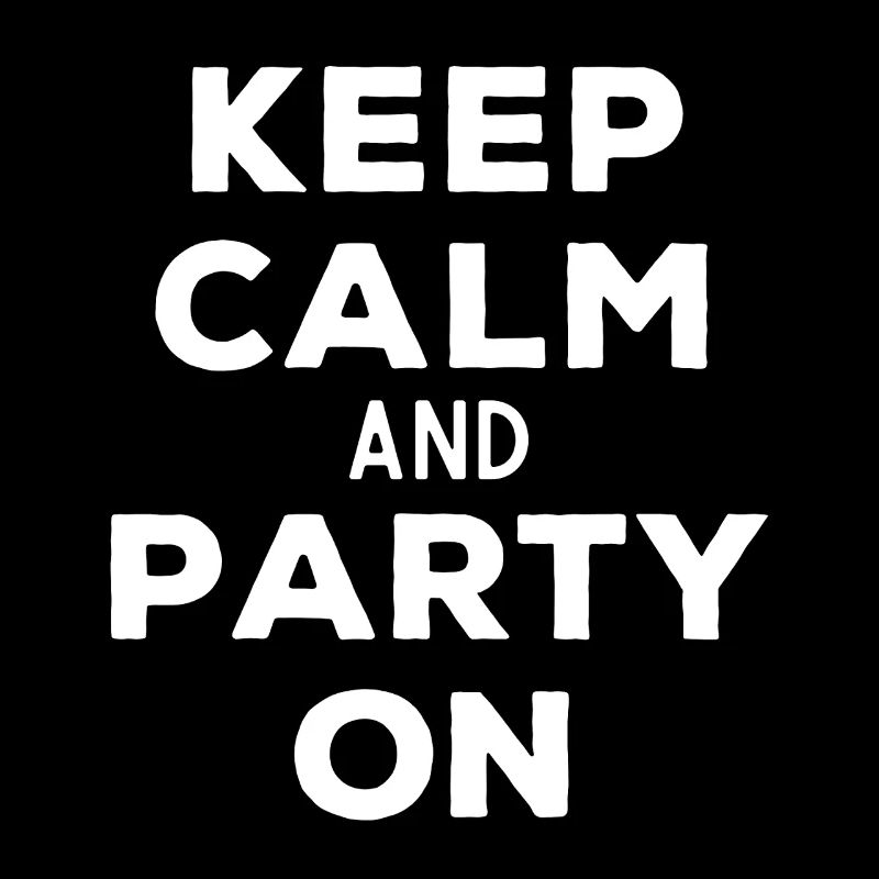 Keep Calm And Party On Bold Party Quote