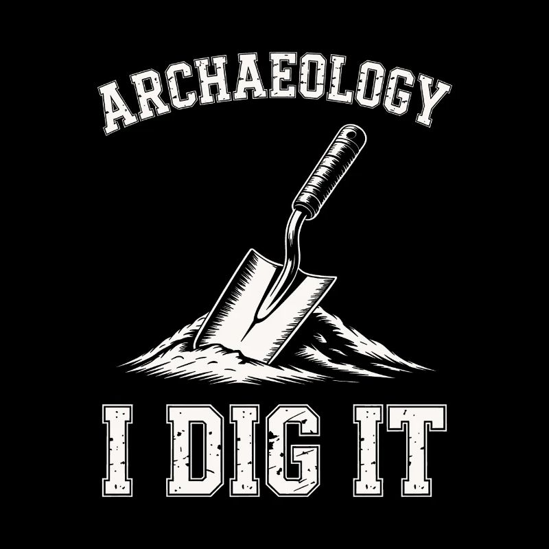 Archaeology I Dig It Trowel Design