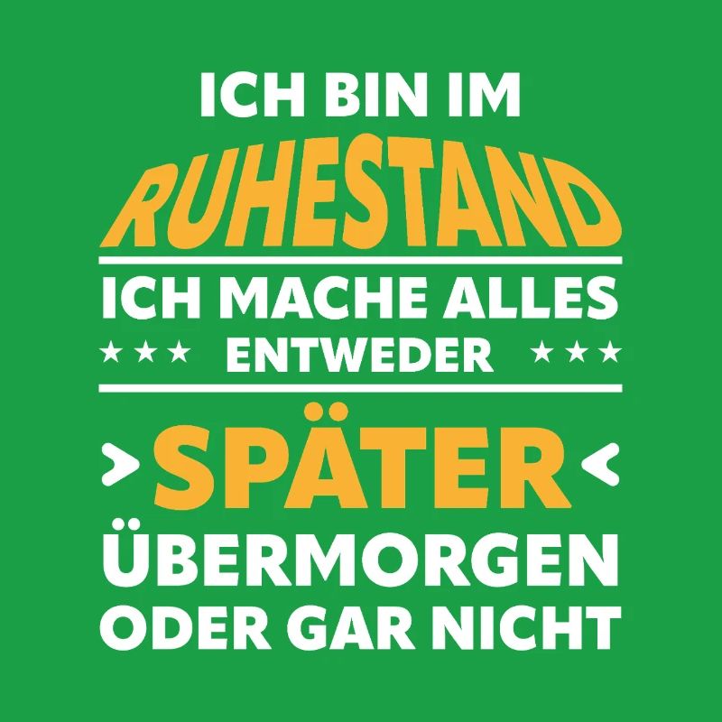 Ruhestand Spruch: Alles Später Oder Gar Nicht