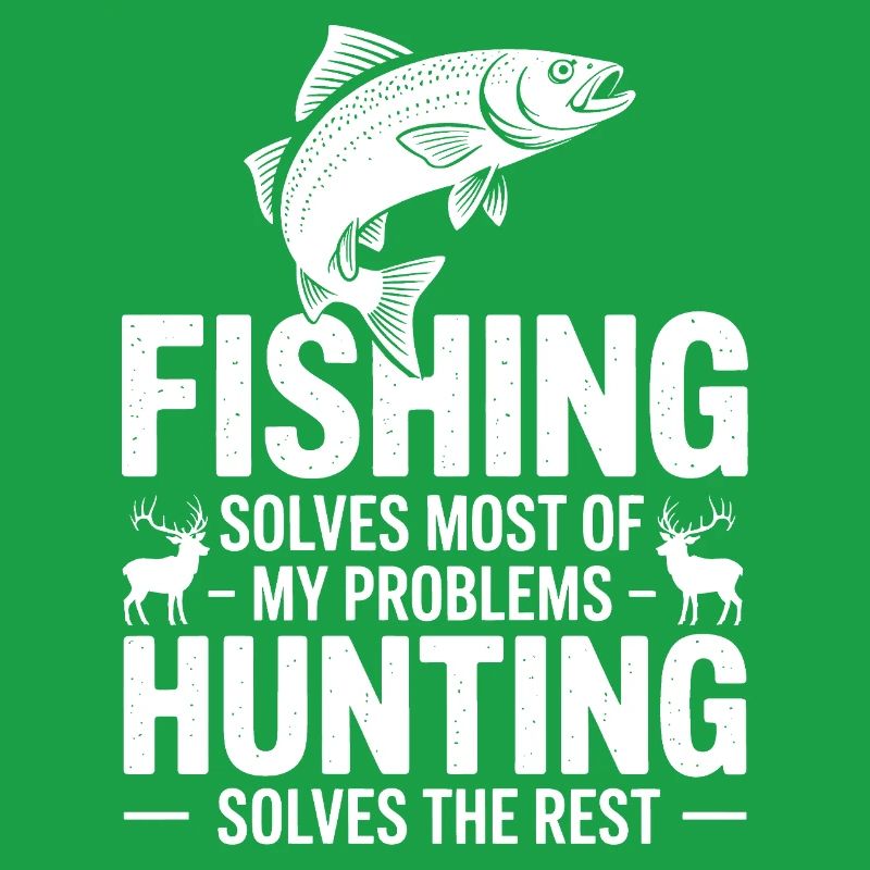 Fishing Solves Most Problems