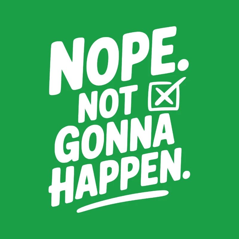 Non. Ça n’arrivera pas.