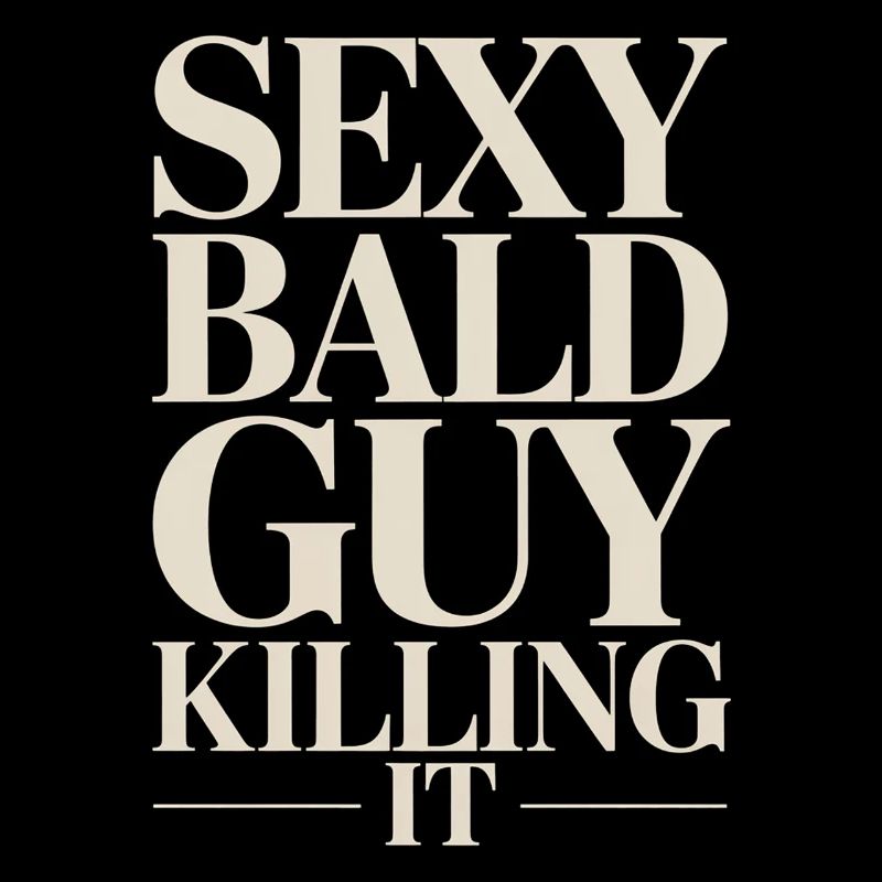Sexy Bald Guy Killing It