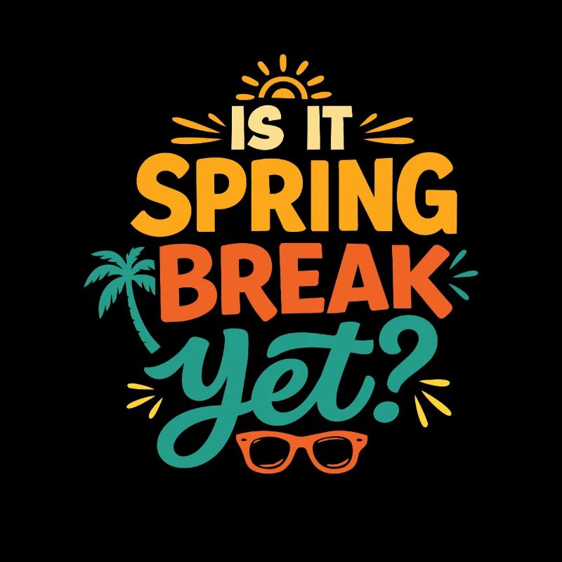 Is It Spring Break Yet Funny Girls Trip Retro 