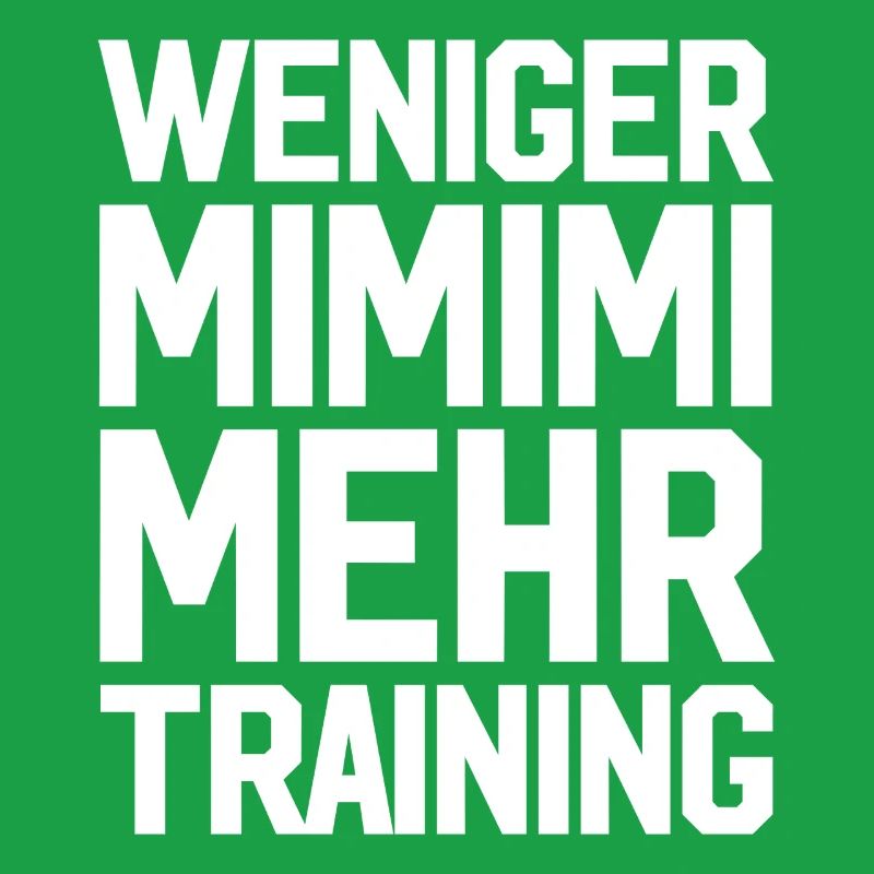 Less Mimimi, more training