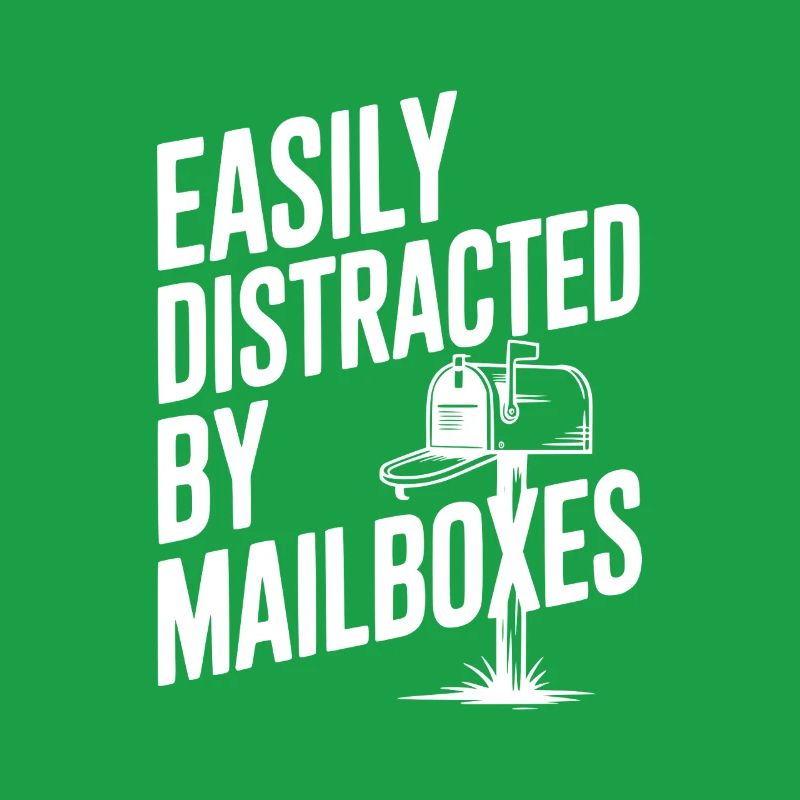 Easily Distracted by Mailboxes
