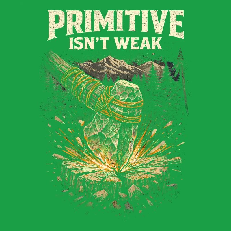 Prepper Survivalist Primitive Isn't Weak