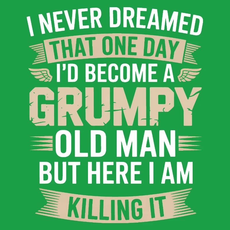 Grumpy Old Man: Killing It