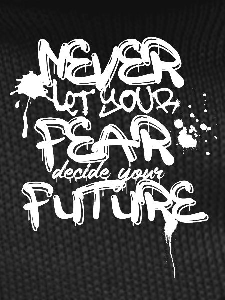 Never Fear Future Graffiti Quote