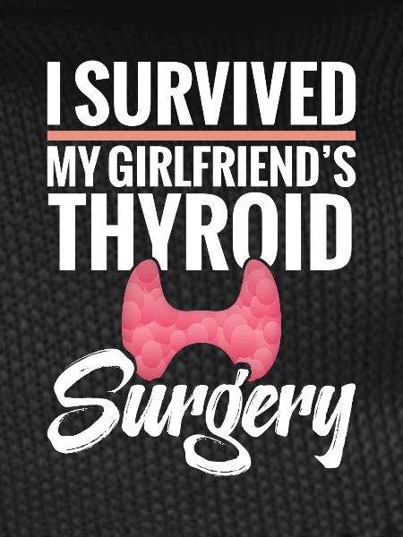  Thyroid Removal Surgery Girlfriend Thyroid