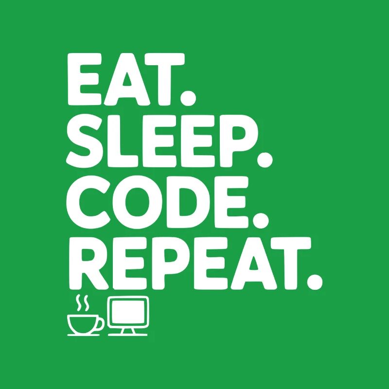 Mange. Dors. Code. Répétez.