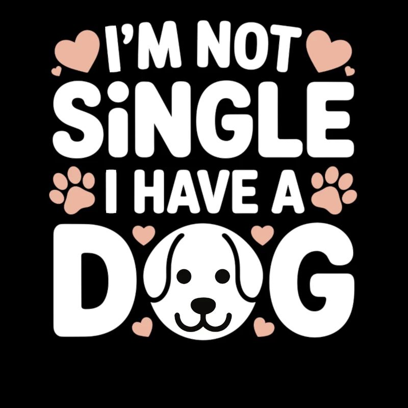 I'm Not Single – I Have a Dog
