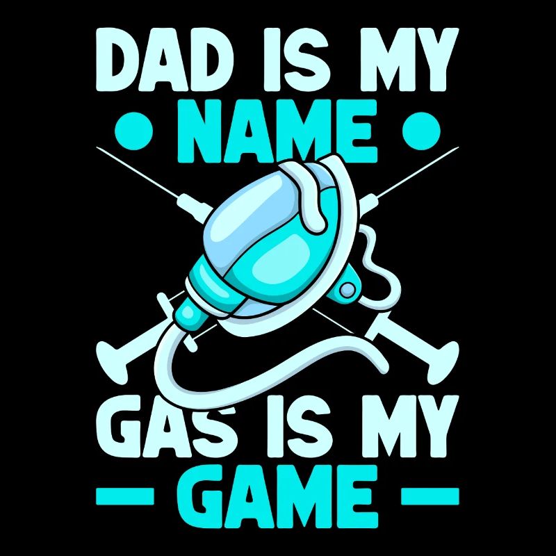 Anesthesiologist Dad Is My Name Anesthesia