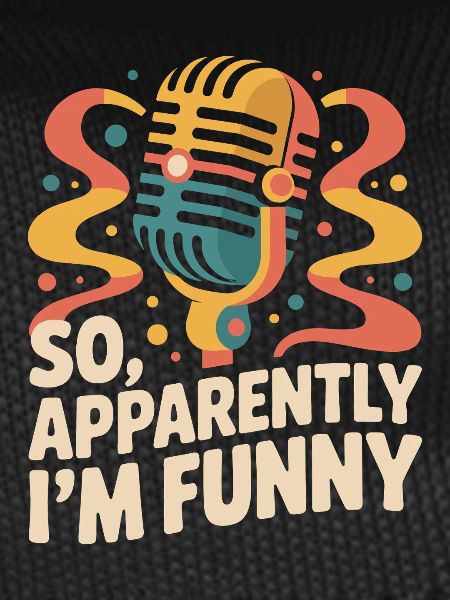 So, apparently I'm funny