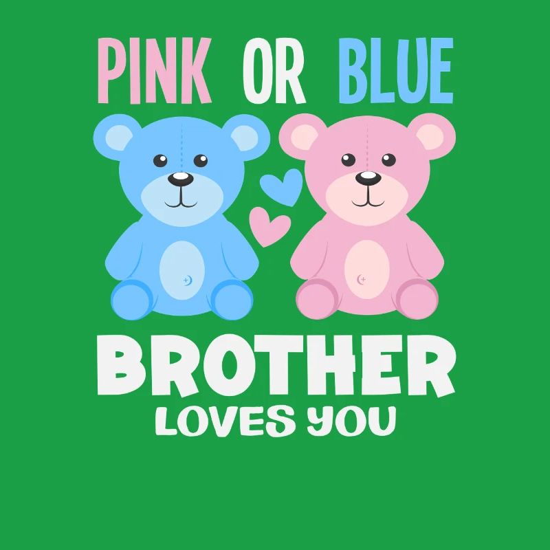 Pink Oder Blau Bruder Liebt Dich