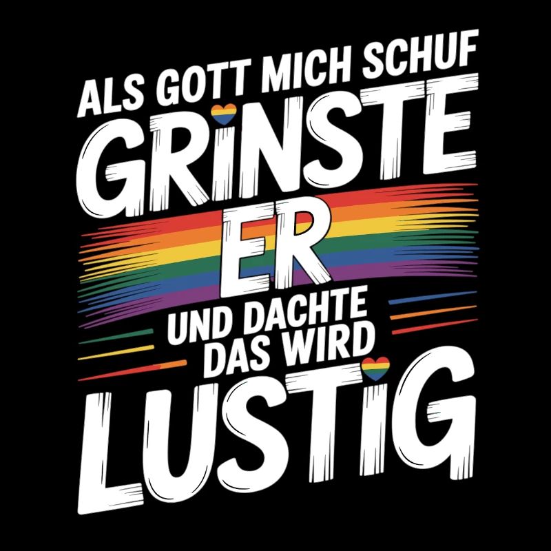 Als Gott mich schuf grinste er – Pride Humor