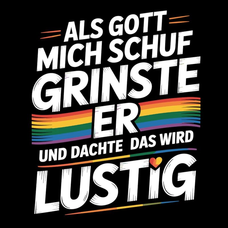 Als Gott mich schuf grinste er – Pride Humor