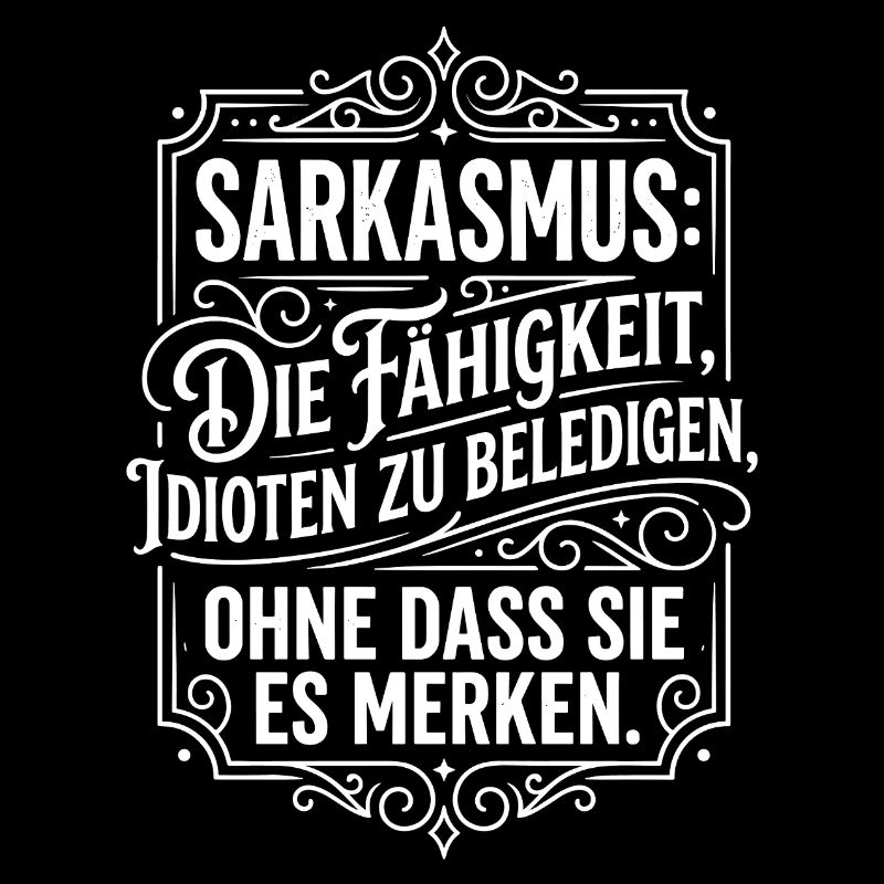 Sarkasmus Fähigkeit Idioten beleidigen