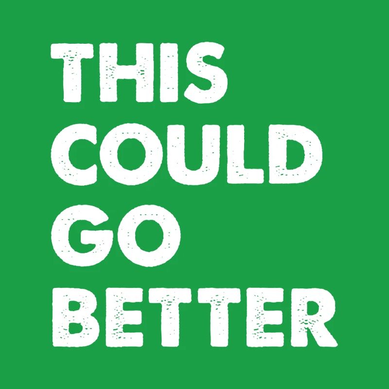 This Could Go Better