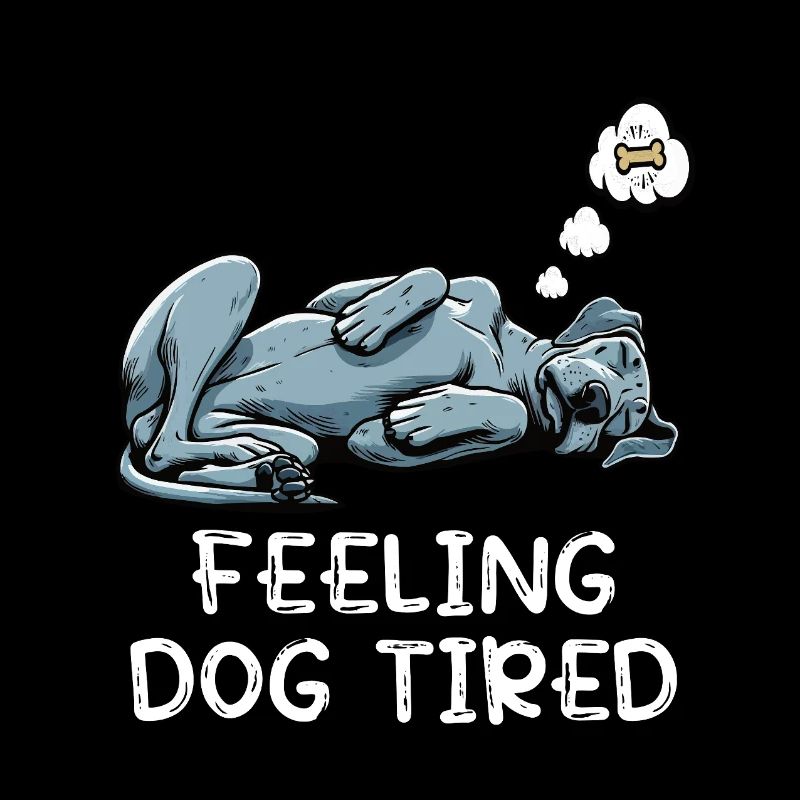 Feeling Dog Tired Great Dane Great Dane Dog
