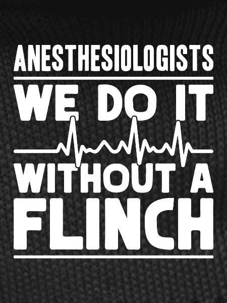 Anesthesiologist Without A Flinch Anesthesia