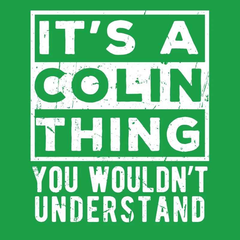 C’est une chose de Colin que tu ne comprendrais pas