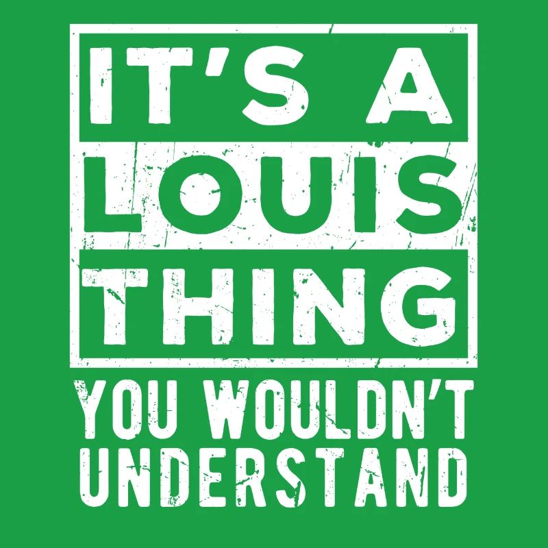 C’est une chose de Louis que tu ne comprendrais pas