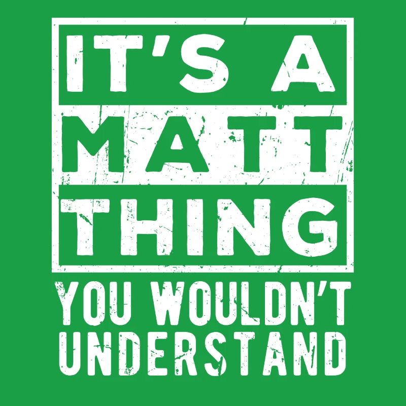 C’est une affaire de Matt que tu ne comprendrais pas