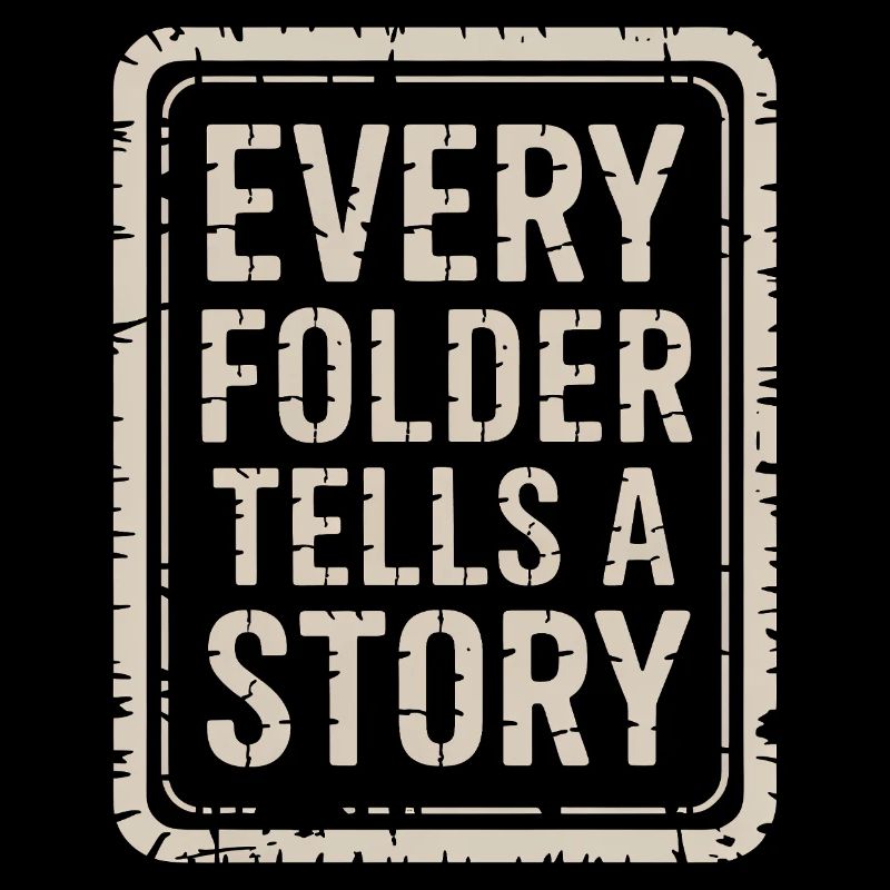 Every Folder Tells a Story