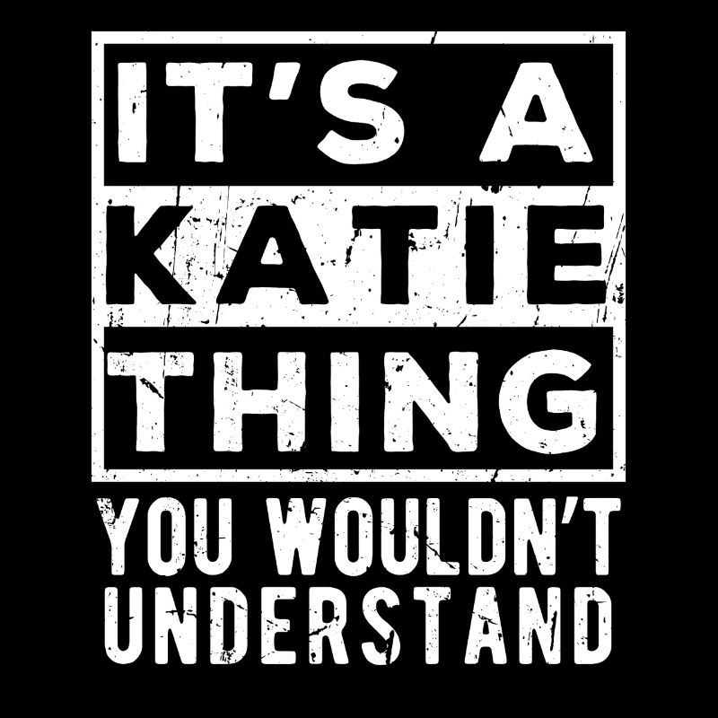 C’est une affaire de Katie que tu ne comprendrais pas