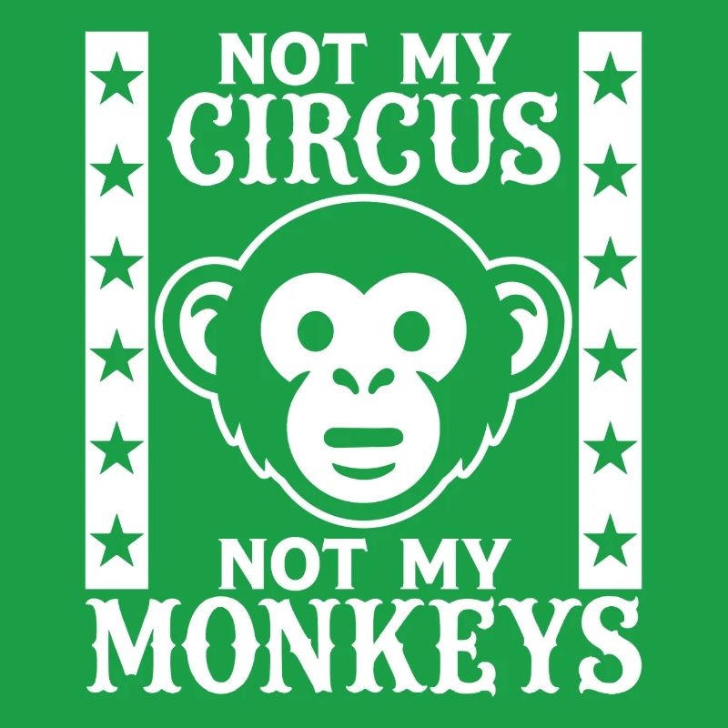 Pas mon cirque, pas mes singes