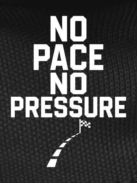 No Pace No Pressure