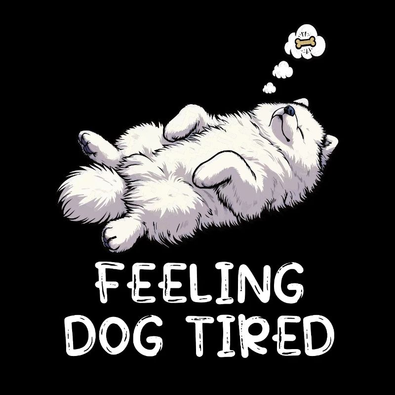 Feeling Dog Tired Samojede Samojedenliebhaber 
