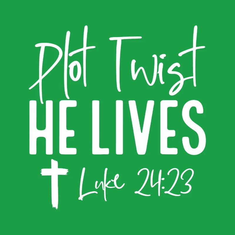 Plot Twist: He Lives Luke 24:23